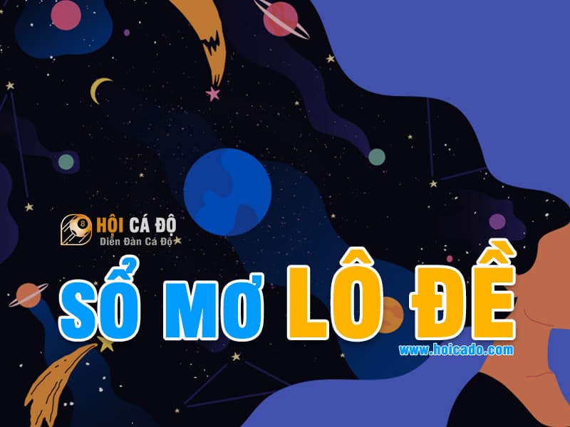 Sổ Mơ Lô Đề - Toàn tập Sổ Mơ đầy đủ và chính xác nhất