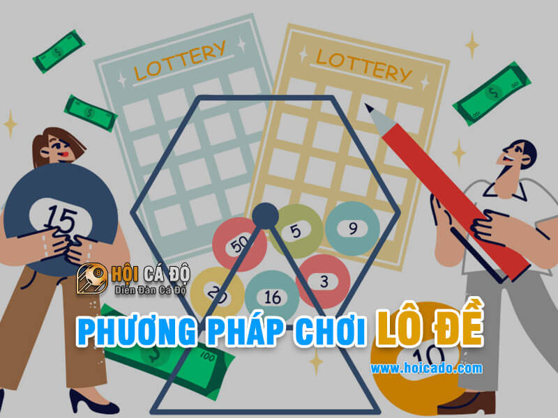Phương pháp chơi lô đề có lãi